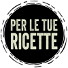 Per le tue ricette