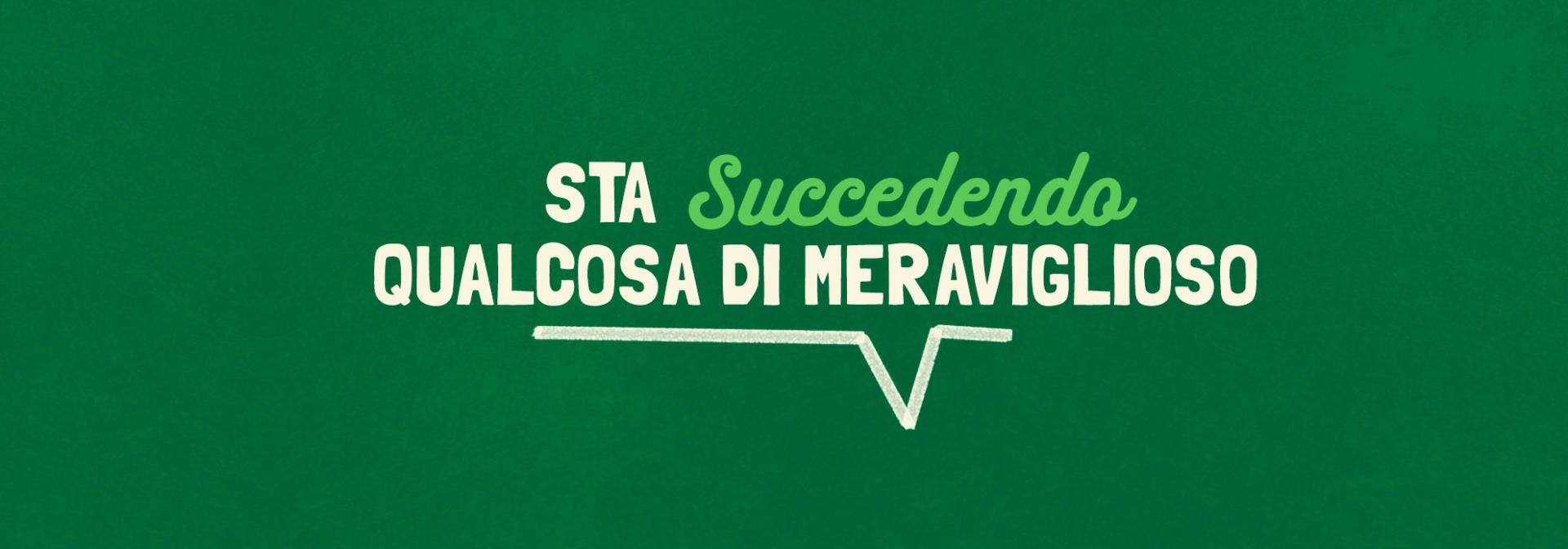 Sta succedendo qualcosa di meraviglioso!